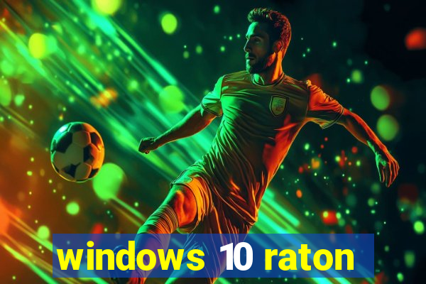 windows 10 raton